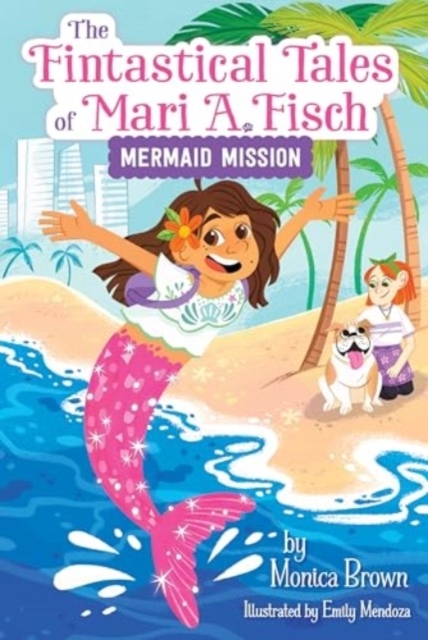 The Fintastical Tales Of Mari A Fisch 1 Mermaid Mission Monica