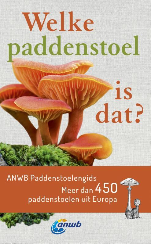 Welke Paddenstoel Is Dat ANWB Paddenstoelengids Andreas Gminder