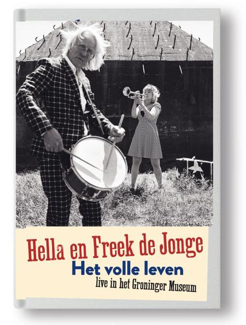 Hella En Freek De Jonge Het Volle Leven Freek De Jonge Hella De Jonge