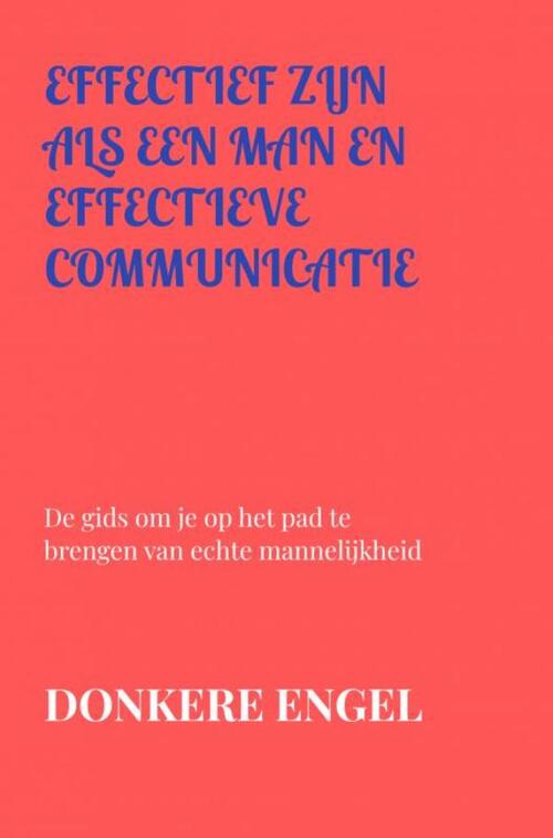 Effectief Zijn Als Een Man En Effectieve Communicatie Donkere Engel