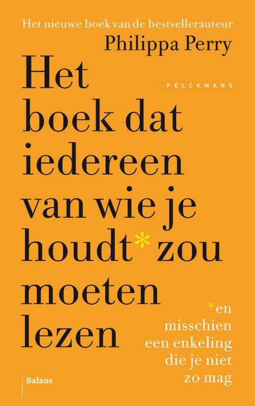 Het Boek Dat Iedereen Van Wie Je Houdt Zou Moeten Lezen Philippa Perry