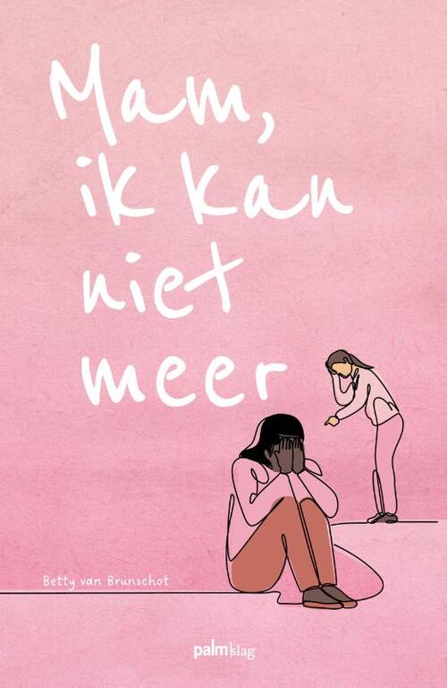 Mam Ik Kan Niet Meer Betty Van Brunschot Boek 9789493343276 Bruna