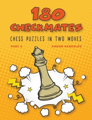 180 Checkmates Chess Puzzles In Two Moves Part 4 Andon Rangelov