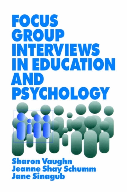 Focus Group Interviews in Education and Psychology -  Jane M. Sinagub, Jeanne Shay Schumm, Sharon Vaughn (ISBN: 9780803958937)