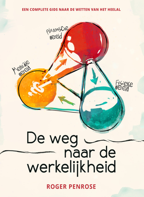 De weg naar de werkelijkheid -  Roger Penrose (ISBN: 9780992900847)