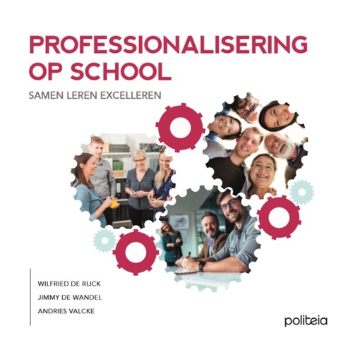 Professionalisering op school -  Andries Valcke, Jimmy de Wandel, Wilfried de Rijck (ISBN: 9782509034595)