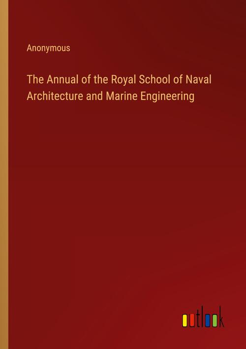 The Annual of the Royal School of Naval Architecture and Marine ...