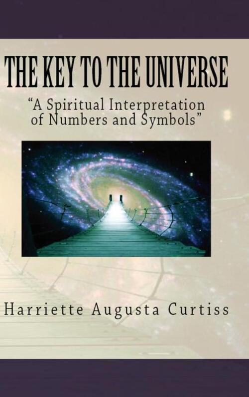 Harriette Augusta Curtiss The Key to the Universe -   (ISBN: 9786256014404)