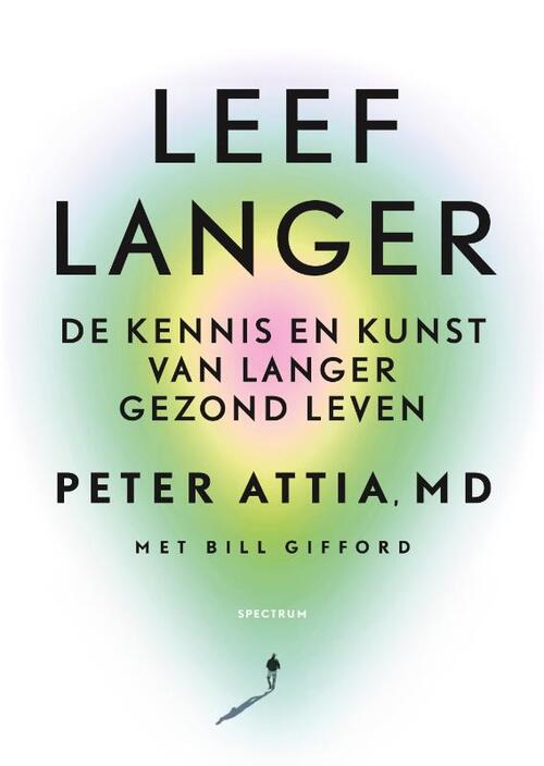 Leef langer -  Bill Gifford, Peter Attia (ISBN: 9789000391967)