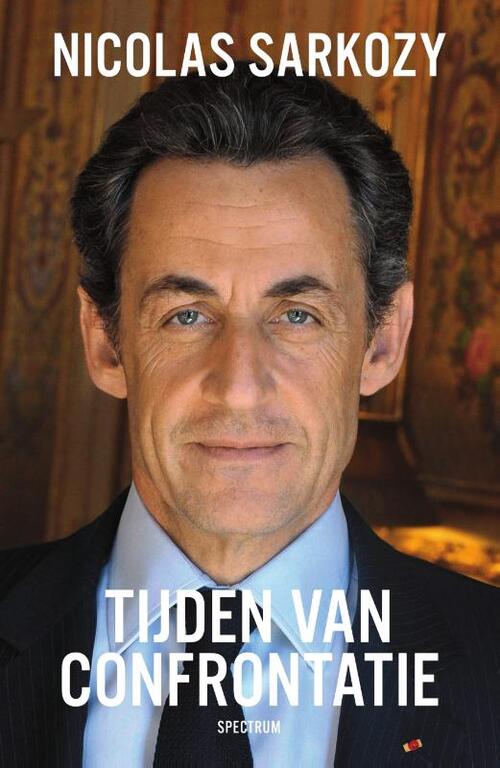 Tijden van confrontatie -  Nicolas Sarkozy (ISBN: 9789000392810)