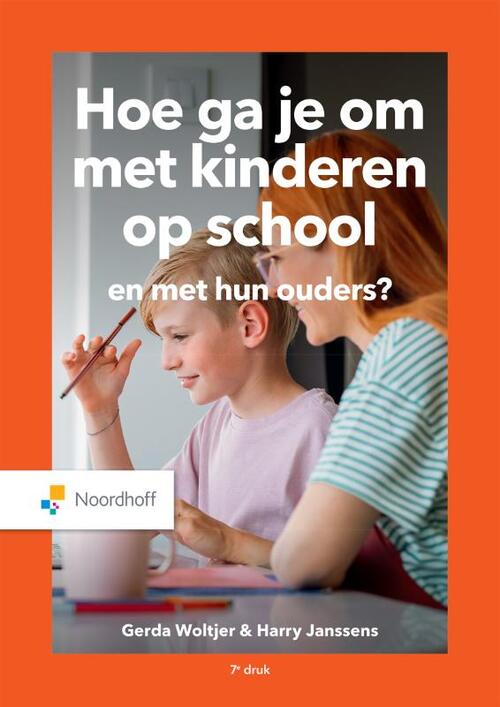 Hoe ga je om met kinderen op school en met hun ouders? -  Gerda Woltjer, Harry Janssens (ISBN: 9789001007089)