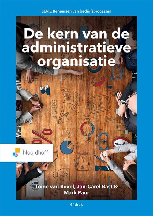 De kern van de administratieve organisatie -  Jan-Carel Bast, Mark Paur, Toine van Boxel (ISBN: 9789001011406)