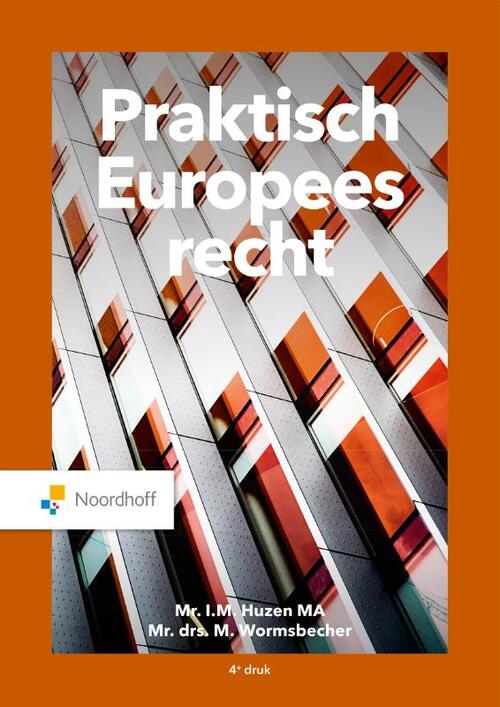 Praktisch Europees Recht -  Mr. Drs. M. Wormsbecher, Mr. I.M. Huzen (ISBN: 9789001079673)