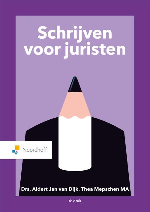 Schrijven voor juristen -  A.J. van Dijk, T.E. Mepschen, T.M. van Dijk (ISBN: 9789001079765)