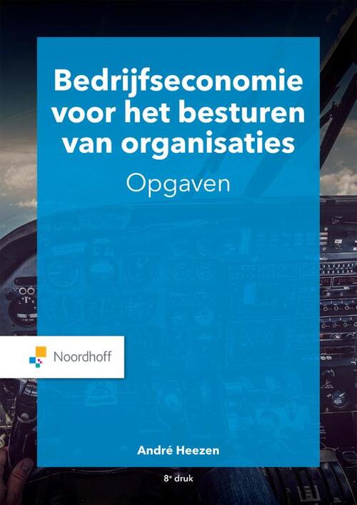 Bedrijfseconomie voor het besturen van organisaties - opgaven -  A. W. W. Heezen (ISBN: 9789001277802)