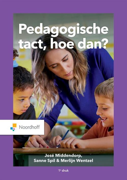 Pedagogische tact, hoe dan? -  José Middendorp, Merlijn Wentzel, Sanne Spil (ISBN: 9789001279608)