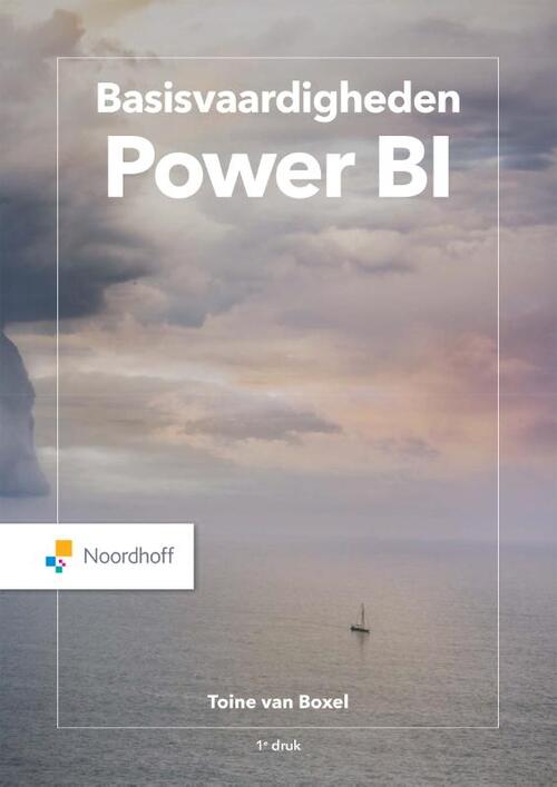 Basisvaardigheden Power BI -  Toine van Boxtel (ISBN: 9789001297800)