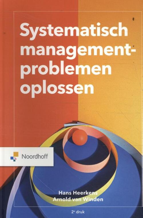 Systematisch managementproblemen oplossen -  Arnold van Winden, Hans Heerkens (ISBN: 9789001299781)