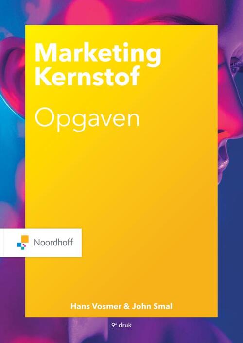 Marketing Kernstof opgaven -  Hans Vosmer, John Smal (ISBN: 9789001593476)