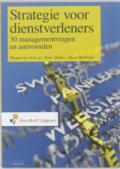 Strategie voor dienstverleners -  Hans Hylkema, Niels Dekker, Wouter de Vries (ISBN: 9789001797140)