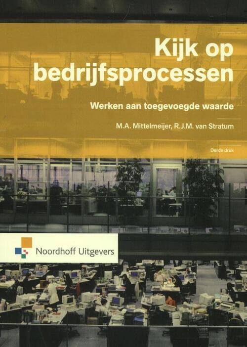 Kijk op bedrijfsprocessen -  Marc Mittelmeijer, Rob van Stratum (ISBN: 9789001845063)