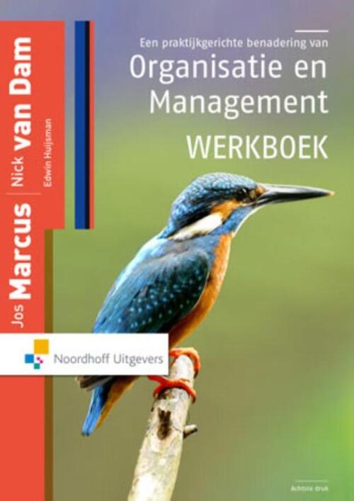 Een praktijkgerichte benadering van organisatie en management -  Edwin Huijsman, Jos Marcus, Nick van Dam (ISBN: 9789001850234)