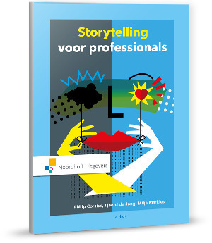 Storytelling voor professionals -  Milja Markies, Philip Corsius, Tjeerd de Jong (ISBN: 9789001875190)