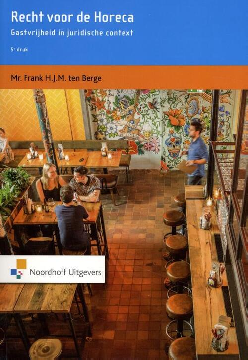 Recht voor de Horeca -  Frank H.J.M. ten Berge (ISBN: 9789001881887)