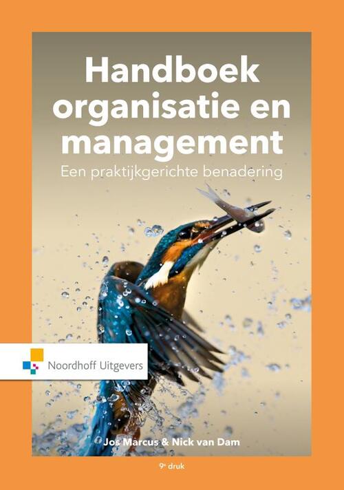 Handboek Organisatie en Management. Een praktijkgerichte benadering -  Jos Marcus, Nick van Dam (ISBN: 9789001895600)