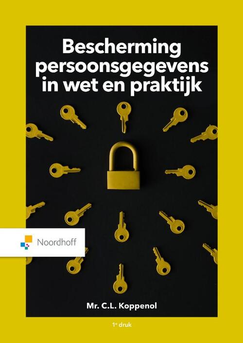 Bescherming persoonsgegevens in wet en praktijk -  Mr. C.L. Koppenol (ISBN: 9789001896355)