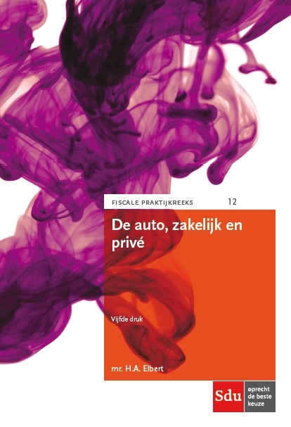 De auto, zakelijk en privé -  H.A. Elbert (ISBN: 9789012396479)