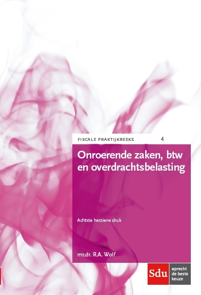 Onroerende zaken, btw en overdrachtsbelasting -  R.A. Wolf (ISBN: 9789012401777)