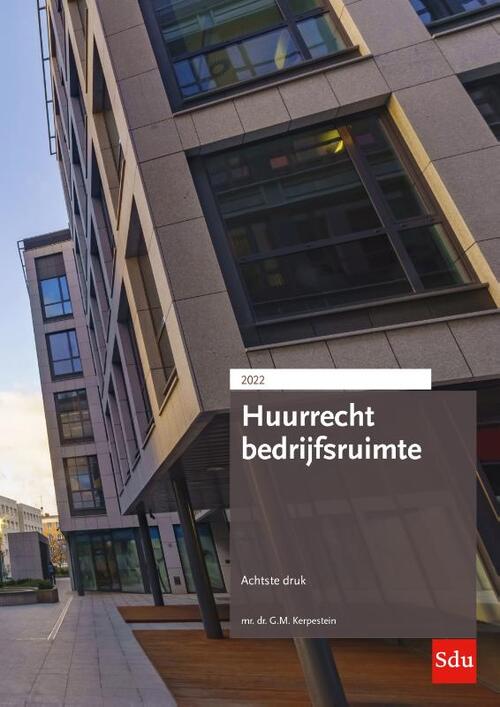 Huurrecht Bedrijfsruimte -  G.M. Kerpestein (ISBN: 9789012407953)