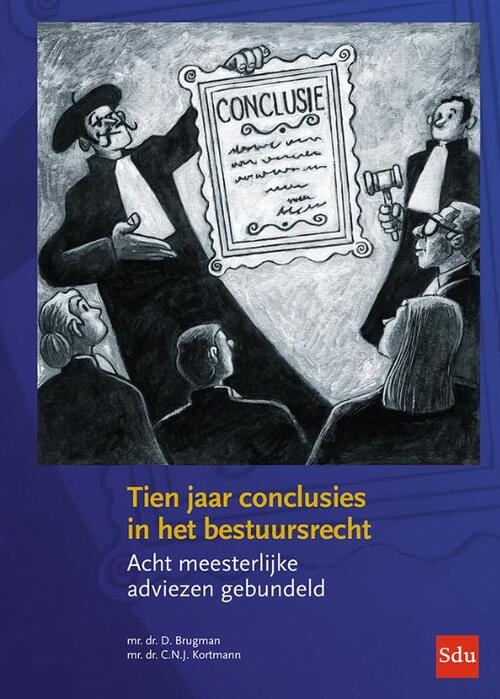 Tien jaar conclusies in het bestuursrecht -  Dorien Brugman, Tijn Kortmann (ISBN: 9789012408288)