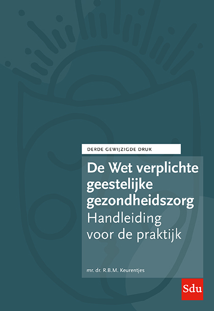 De Wet verplichte geestelijke gezondheidszorg -  R.B.M. Keurentjes (ISBN: 9789012409216)