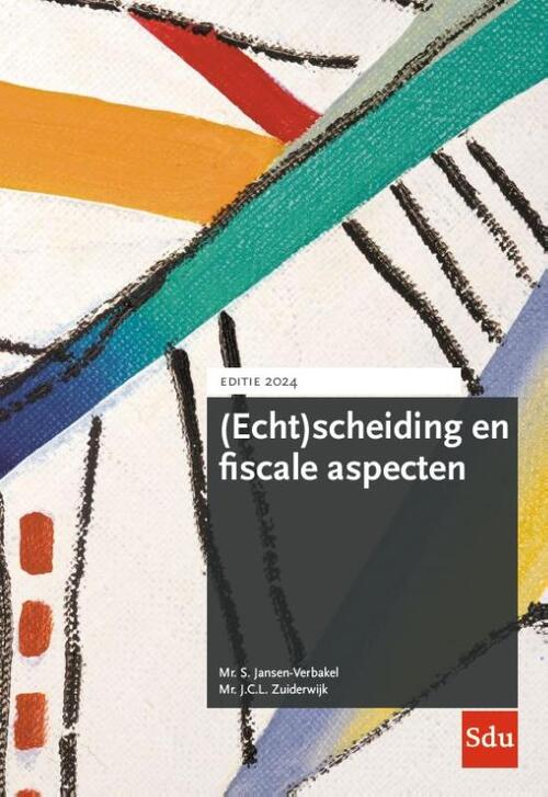 (Echt)scheiding en fiscale aspecten -  Johan C.L. Zuiderwijk, Sanne Jansen-Verbakel (ISBN: 9789012409919)