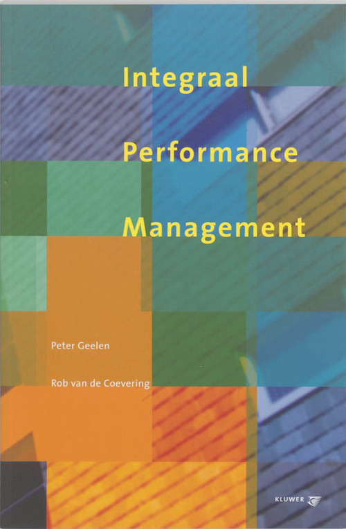 Integraal performance management -  P. Geelen, R. van de Coevering (ISBN: 9789013026887)