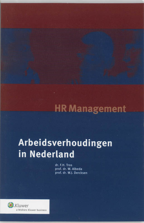 Arbeidsverhoudingen in Nederland -  F.H. Tros, W. Albeda, W.J. Dercksen (ISBN: 9789013034738)