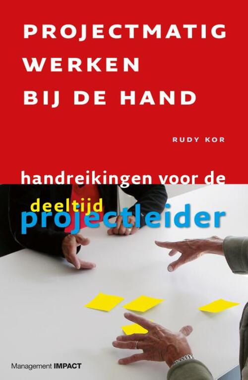 Projectmatig werken bij de hand -  R. Kor (ISBN: 9789013064070)