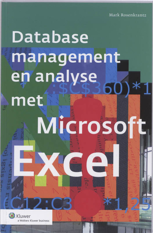 Database management en analyses met Microsoft Excel -  Mark Rosenkrantz (ISBN: 9789013070576)