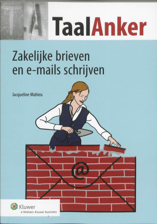 Zakelijke brieven en e-mails schrijven -  Jacqueline Mahieu (ISBN: 9789013086898)