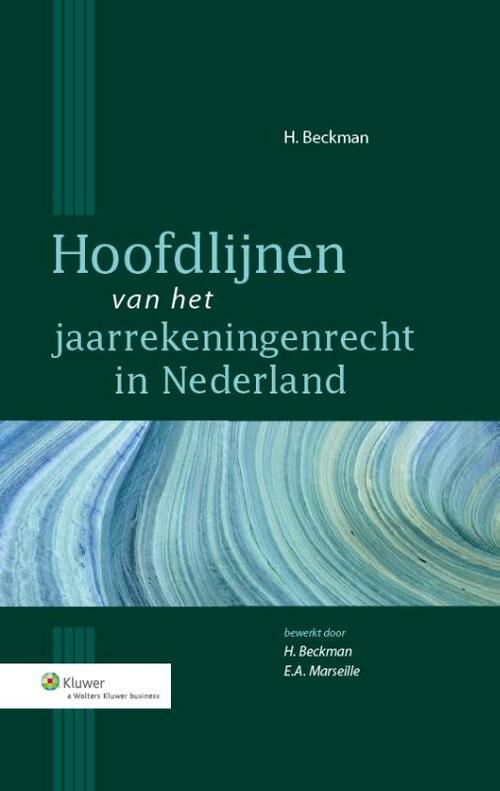 Hoofdlijnen van het jaarrekeningenrecht in Nederland -  E.A. Marseille, H. Beckman (ISBN: 9789013111712)