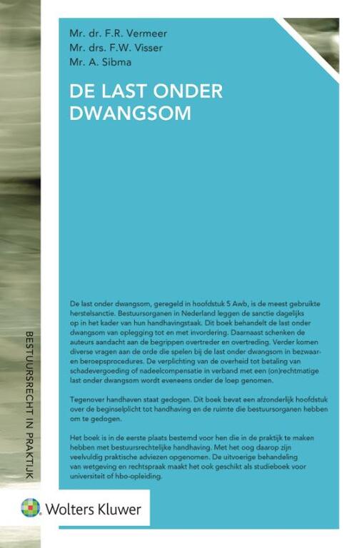 De last onder dwangsom -  A. Sibma, F.R. Vermeer, F.W. Visser (ISBN: 9789013123746)