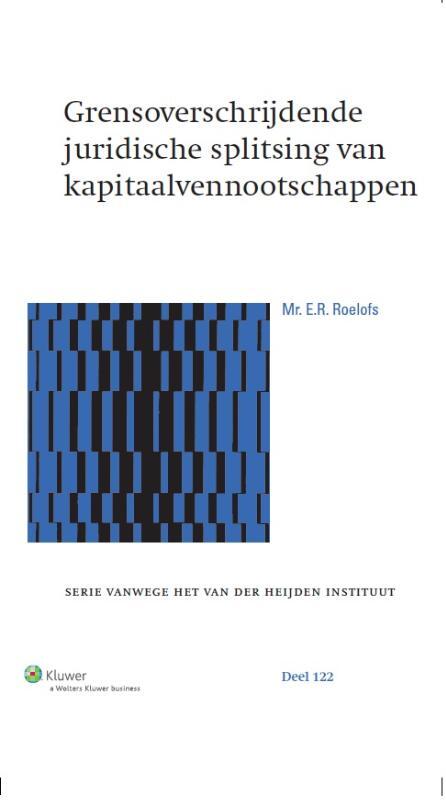 Grensoverschrijdende juridische splitsing van kapitaalvennootschappen -  Erwin Ronald Roelofs (ISBN: 9789013124873)