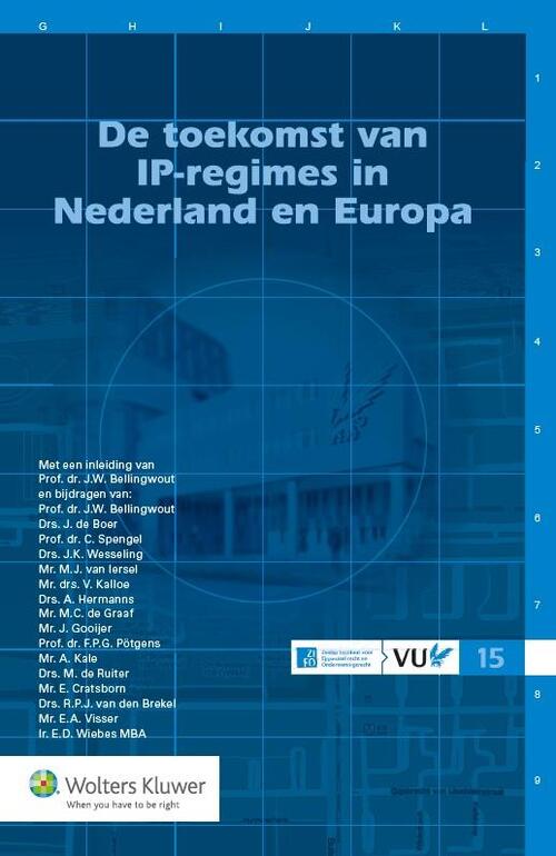 De toekomst van IP-regimes in Nederland en Europa -  J.W. Bellingwout (ISBN: 9789013129830)