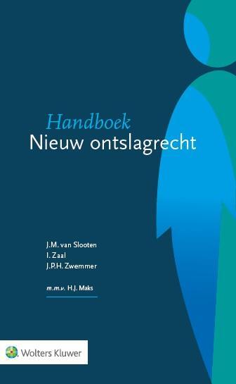 Handboek nieuw ontslagrecht -  I. Zaal, J.M. van Slooten, J.P.H. Zwemmer (ISBN: 9789013132151)