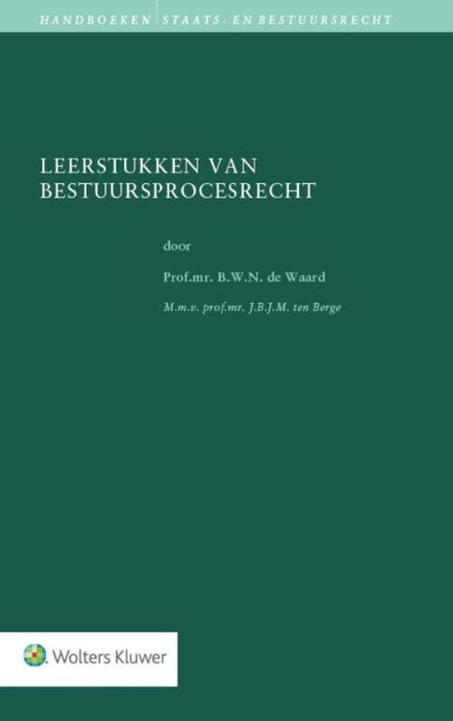 Leerstukken van bestuursprocesrecht -  B.W.N. de Waard (ISBN: 9789013132229)