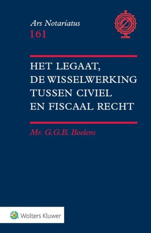 Het legaat, de wisselwerking tussen civiel en fiscaal recht -  G.G.B. Boelens (ISBN: 9789013133868)