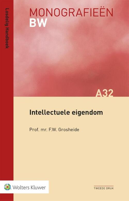 Intellectuele eigendom -  F.W. Grosheide (ISBN: 9789013135336)