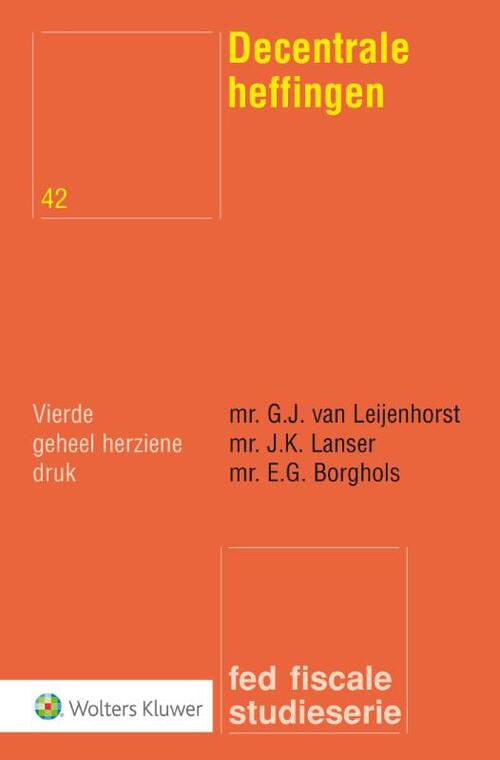 Decentrale heffingen -  E.G. Borghols, G.J. van Leijenhorst, J.K. Lanser (ISBN: 9789013136913)